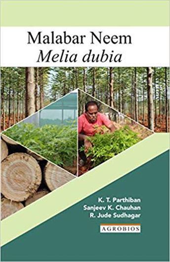 Malabar Neem - Melia dubia: genetic resources, silviculture and economics. 2019. 234 p. lex8vo. Hardcover.