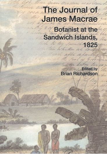 The Journals of James Macrae: Botanist at Sandwich Islands, 1825. Publ. 2019. 280 p. Paper bd.