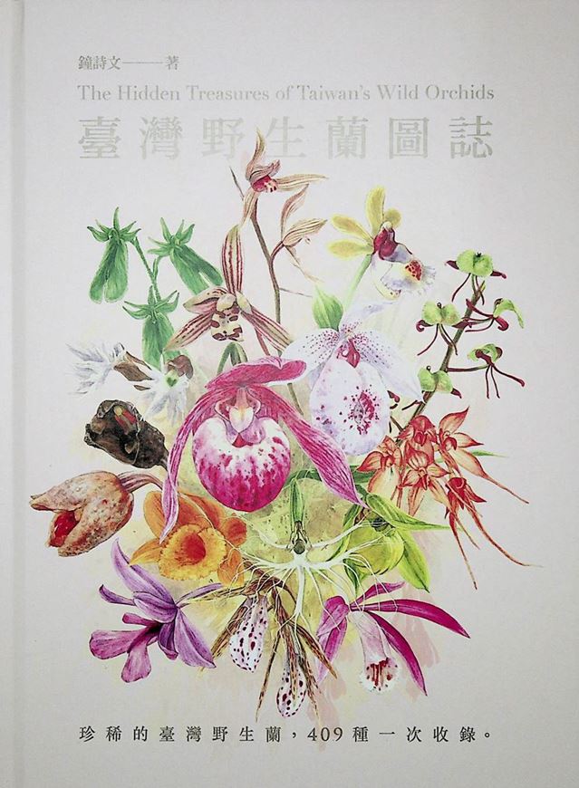The hidden treasures of Taiwan's wild orchids ( Taiwan ye sheng lan tu zhi). 2015. approx. 800 col. photogr. 440 p. gr8vo. Hardcover, in box. - In Chinese, with Latin nomenclature and Latin species index..