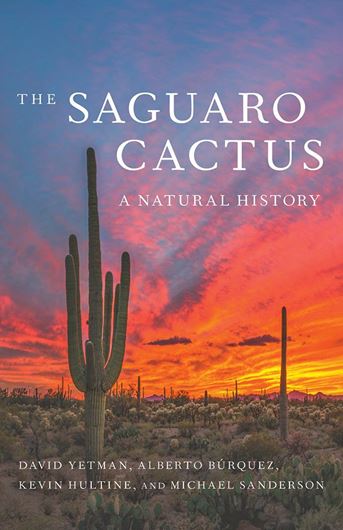 The Saguaro Cactus. A Natural History. 2020. 208 p. Paper bd.