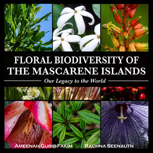 Floral biodiversity of the Mascarene Islands: our legacy to the world. 2019. illus. (col.). VIII, 297 p.