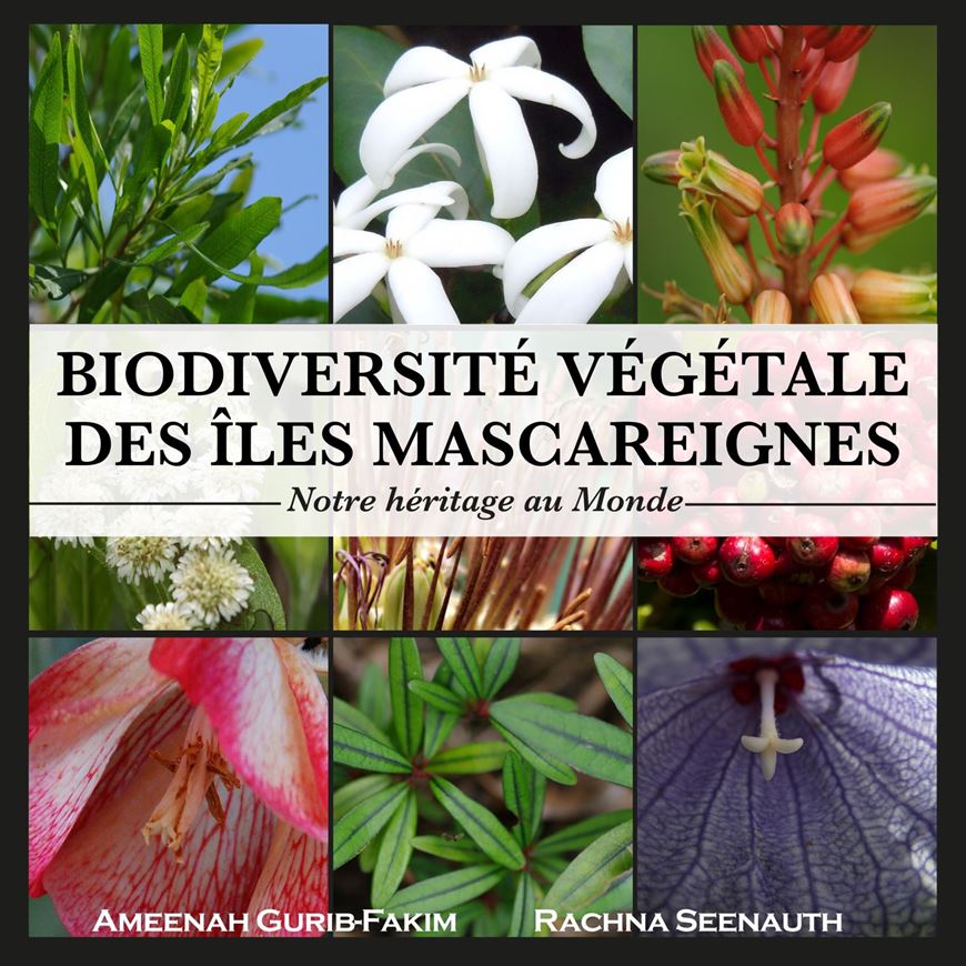 Biodiversité végétale des îles Mascareignes: notre héritage au monde. 2019. 17 col. pls. VIII, 280 p. gr8vo. Hardcover.- In French.