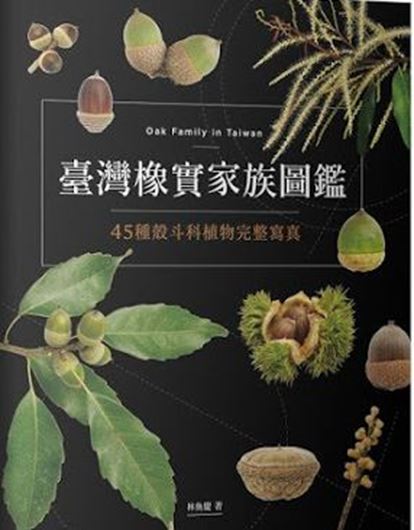 Oak Family in Taiwan. 2019. illus. 455 p. Hardcover.- In Chinese, witrh Latin nomenclature.