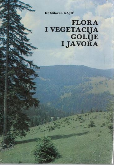 Flora i Vegetacija Golije i Javora (Flora and Vegetation of the Golija and Javor). 1989. illus. 592 p. Hardcover. - In Serbian.