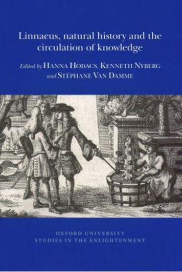 Linnaeus, natural hsitory and the circulation of knowledge. 2018. (Oxford University Studies in the Enlightment). illus. XV, 274 p. Paper bd.