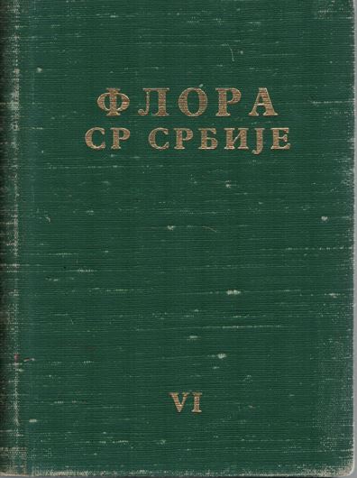 Flora RS Srbija (Flora of the Socialist Republic of Serbia). Vol. 6. 1974. 81 pls. (= line drawings). XVII, 599 p. Hardcover. - In Serbian, with Latin nomenclature.