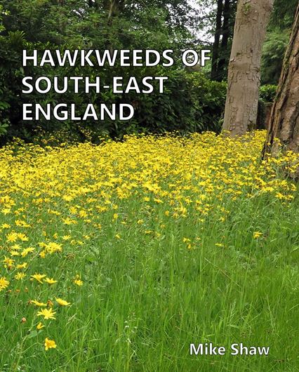 Hawkweeds of South - East England. 2020. (BSBI Handbook, 20). approx. 400 col. figs. & distr. maps.250 p.4to. Paper bd.