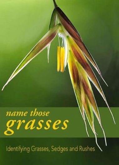 Name those grasses. Identifying Grasses, Sedges and Rushes. 2015. 64 col. pls. 608 p. Paper bd.