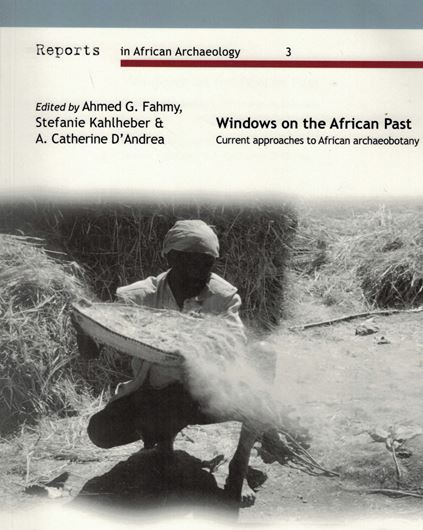 Windows on the African Past. Current Approaches to African Archaeobotany. 20011. ( Reports in African Archaeology, 3). illus. 241 p. Paper bd.