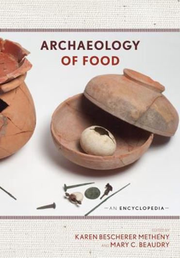 Archaeology of Food. An encyclopedia. 2 volumes. 2015. 1 b/w map. 71 b/w figs. LVII, 601 p. gr8co. Hardcover.