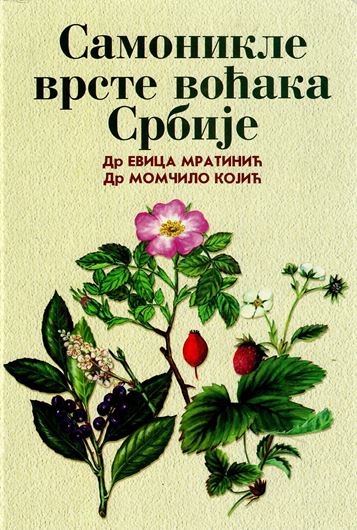 Samonikle vrste vocata Srbije (Wild fruits of Serbia). 1998. many col. drawings & dot maps. 595 p. Hardcover. - In Serbian, with Latin nomenclature and Latin species index, and English summary.