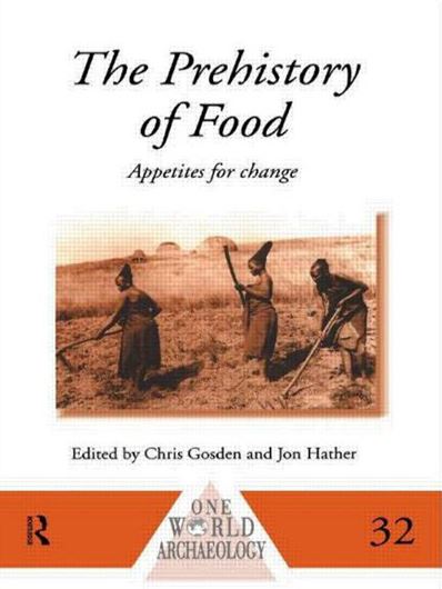 The Prehistory of Food Appatites for Change. 1999. ( One World Archaeology, 32). illus. 523 p. Hardcover.