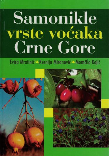 Samonlikle vrste vocaka Crne Gore (Wild Fruit Species of Montenegro). 2006. 34 col. pls. 397 p. - In Serbian, with Latin nomenclature.