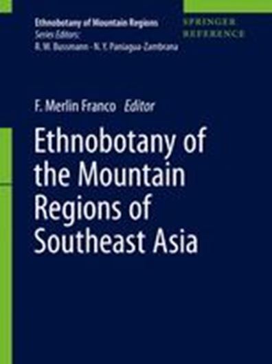 Ethnobotany of the Mountain Regions of Southeast Asia. 2021. (Ethnobotany of Mountain Regions). illus. XX, 900 p. gr8vo. Hardcover.