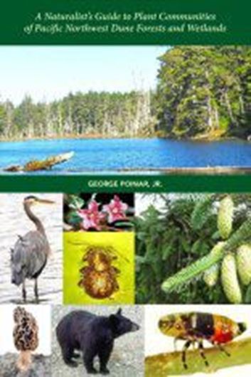 A Naturalist's Guide to Plant Communities of Pacific Northwest Dune Forests and Wetlands. 2019. (SIDA, Botanical Miscellany, 50). ca 500 col. photogr. X,  321 p. gr8vo. Paper bd.