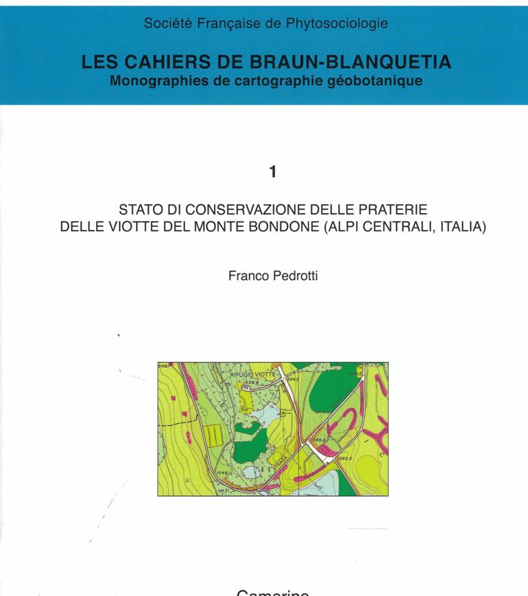 Volume 1: Pedrotti, F.: Stato die conservazione delle praterie delle Viotte de Mondo Bondone (Alpi Centralie, Italia). 2017. illus. (col.). 31 p. 4to. Paper bd. - In Italian.