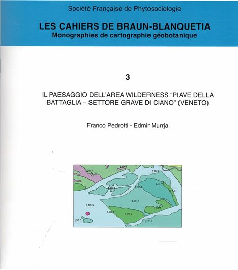 Volume 3: Pedrotti, Franco and Edmir Murrja: Il Paesaggio dell'Area Wilderness ' Piave della Battaglia - Settore Grave di Ciano' (Veneto). 2020. illus. (col.). 23 p. 4to. Paper bd. - In Italian, with summaries in French and English.