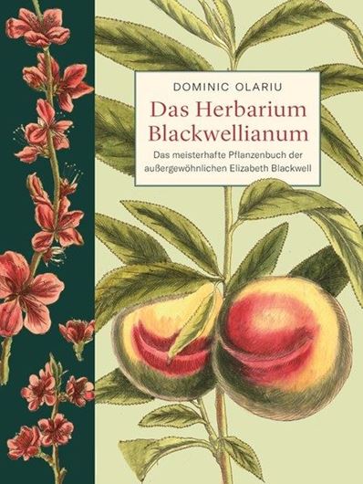 Das Herbarium Blackwellianum. Das meisterhafte Pflanzenbuch der außergewöhnlichen Elizabeth Blackwell. 2te Aufl. 2024. 640 Farbabbildungen. 460 S. 4to. Kartoniert.