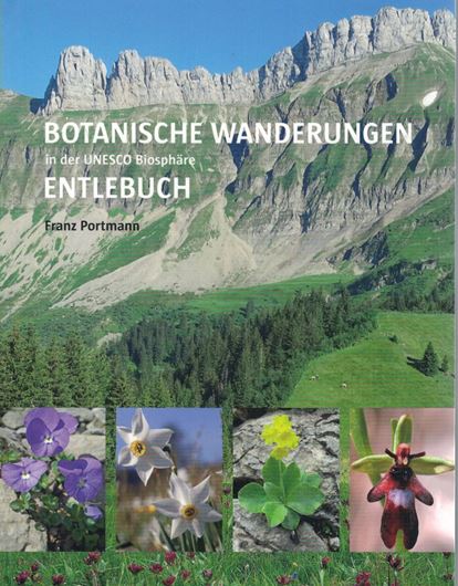 Botanische Wanderungen in der UNESCO Biosphäre Entlebuch. 2020. ca. 300 farbige Photogr. & Karten.  220 S. Broschiert.