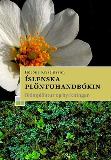 Islenska Plöntuhandbokin. Blomplöntur og byrkningar. 3rd rev. ed. 2010. 465 col. photogr. 465 dot maps. 364 p. Hardcover. - In Icelandic, with Latin nomenclature.