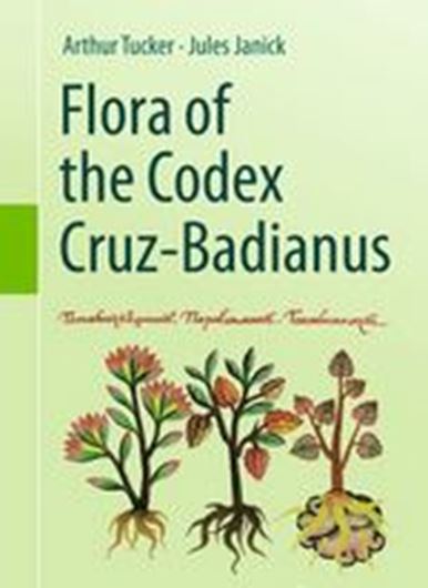 Flora of the Codex Cruz - Badianus. 2020. 284 (200 col.) figs. XIII, 321 p. Hardcover.