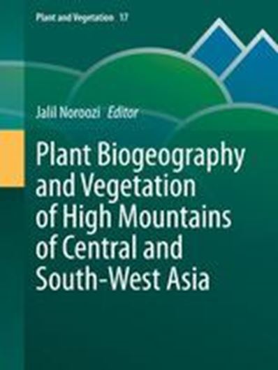 Plant Biogeography and Vegetation of High Mountains of Central and South - West Asia. 2020. (Plant and Vegetation). illus. XIII, 360 p. Hardcover.