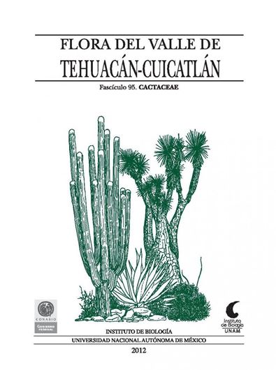 Vol. 95: Cactaceae, by Salvador Arias, Susana Gama - Lopez, L. Ulises Guzman - Cruz and Balbina Vazquez - Benitez. 2010. 38. line figs 41 distr. maps. 235 p. gr8vo. Paper bd. - In Spanish, with Latin nomenclature.