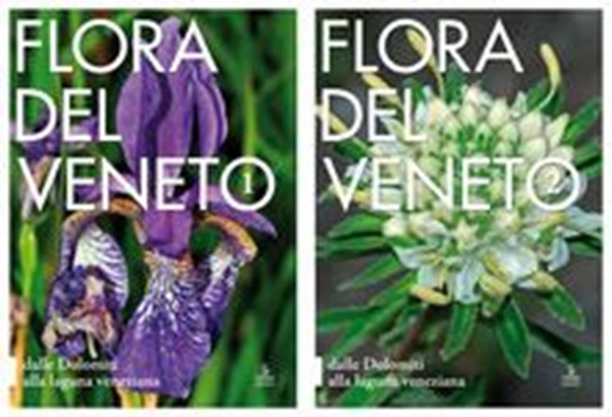Flora del Veneto dalle Dolomiti alla Laguna Veneziana. 2 volumes 2019. illus. (col.). LV, 1662 p. 4to. Hardcover. - In Italian, with Latin nomenclature.