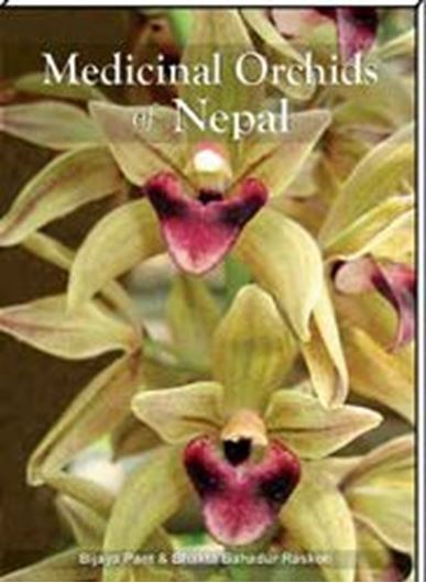 Medicinal Orchids of Nepal. 2013. illus. (col.). 104 p. Paper bd.