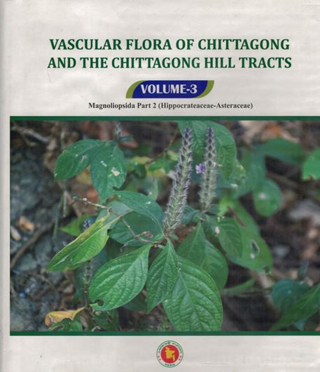Vol. 3: Magnoliopsida, part 2: Hippocrateaceae - Asteraceae. Ed. by Sarder Nasir Uddin and d. Abu Hassan. 2018. illus. (col.).  978 p. Hardcover.