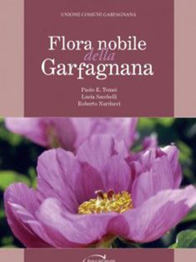 Flora nobile della Garfagnana. 2019. (Banca dell'Identita e della Memoria, 49).  illus. (col.). 128 p. Paper bd. - In Italian.