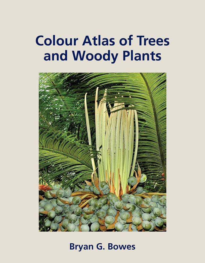 Colour Atlas of Woody Plants and Trees. 2020. 226 col. photogr. XIII, 154 p. Hardcover.