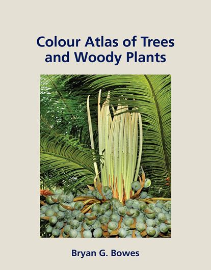 Colour Atlas of Woody Plants and Trees. 2020. 226 col. photogr. 154 p. Paper bd.