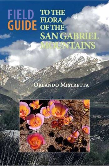 Field Guide to the Flora of the San Gabriel Mountains. 2020. (Rancho Santa Ana bot. Gdn., Occasional Publication, 18). illus. 340 p.