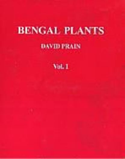 Bengal plants: a list of the phanerogams, ferns and fern - allies indiigenous to, or commonly cultivated in the lower provinces and Chittagong: with definitions of the natural orders and genera, and keys to the genera and species. 2 volumes.  1903 -1908. (Reprint 2004-2010). 1 foldg. map. 1319 p. Hardcover.