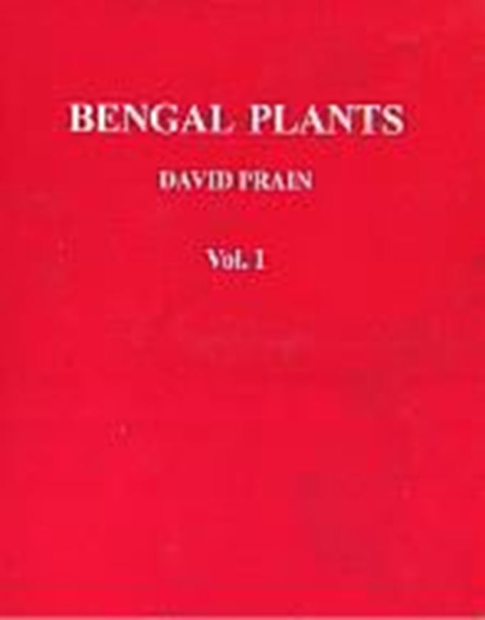 Bengal plants: a list of the phanerogams, ferns and fern - allies indiigenous to, or commonly cultivated in the lower provinces and Chittagong: with definitions of the natural orders and genera, and keys to the genera and species. 2 volumes.  1903 -1908. (Reprint 2004-2010). 1 foldg. map. 1319 p. Hardcover.