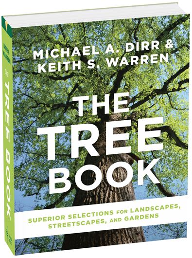 The Tree Book. Superior Selections for Landscapes, Streetcapes, and Gardens. 2019. Many col. photogr. 939 p. 4to. Hardcover.