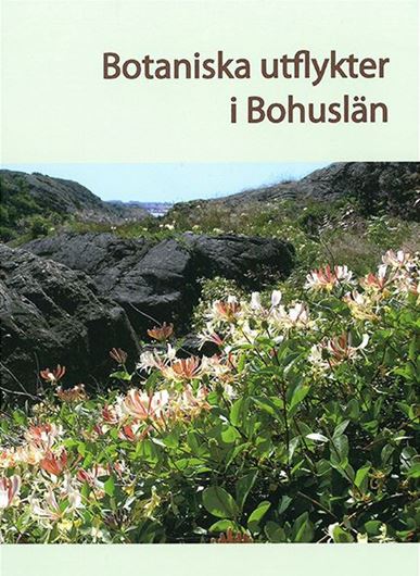 Botaniska utflykter in Bohuslän. 2006. illlus.(col.). 221 p. gr8vo. Hardcover. - In Swedish, with Latin nomenclature.