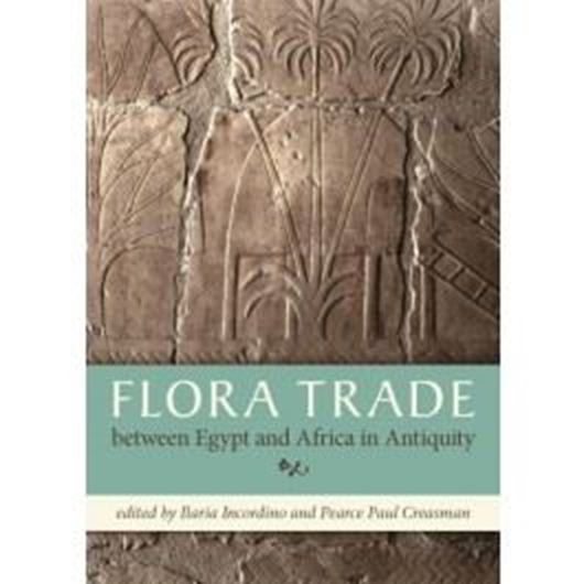Flora Trade between Egypt and Africa in Antiquity. Proceedings of a Conference Held in Naples, Italy, 13 April 2015. Publ. 2017. illus. 109 p. Paper bd.