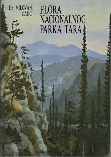 Flora nacinalnog parka Tara. 1989. illus. 631 p. Hardcover. - In Serbian, with English introduction and English summary.