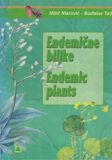 Endemicne Bilike / Endemic Plants. 2001. 60 col. pls.. 136 p. - Bilingual (English / Serbian).