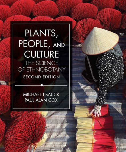 Plants, People, and Culture. The Science of Ethnobotany. 2nd ed. 2021. (correct: 2020). 223 col. figs. 218 p. Hardcover.