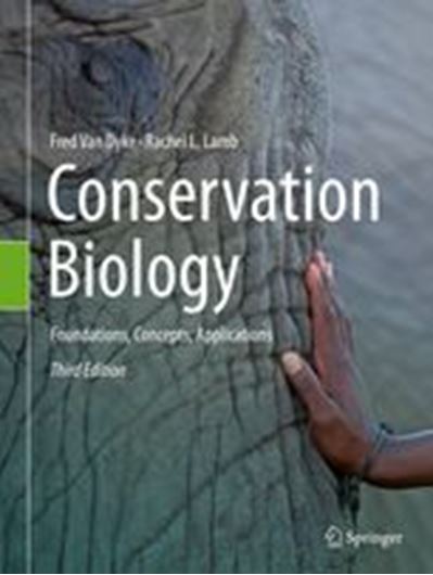 Conservation Biology. Foundations, Concepts, Applications. 3rd rev. ed. 2020. 360 (233 col.) figs. XXXI, 613 p. Hardcover.