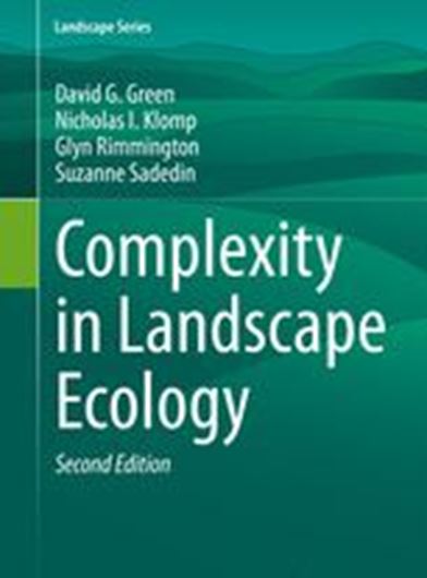 Complexity in Landscape Ecology. 2nd rev. ed. 2020. (Landscape Series).  91 (90 col.) figs. XI, 256 p. Hardcover.