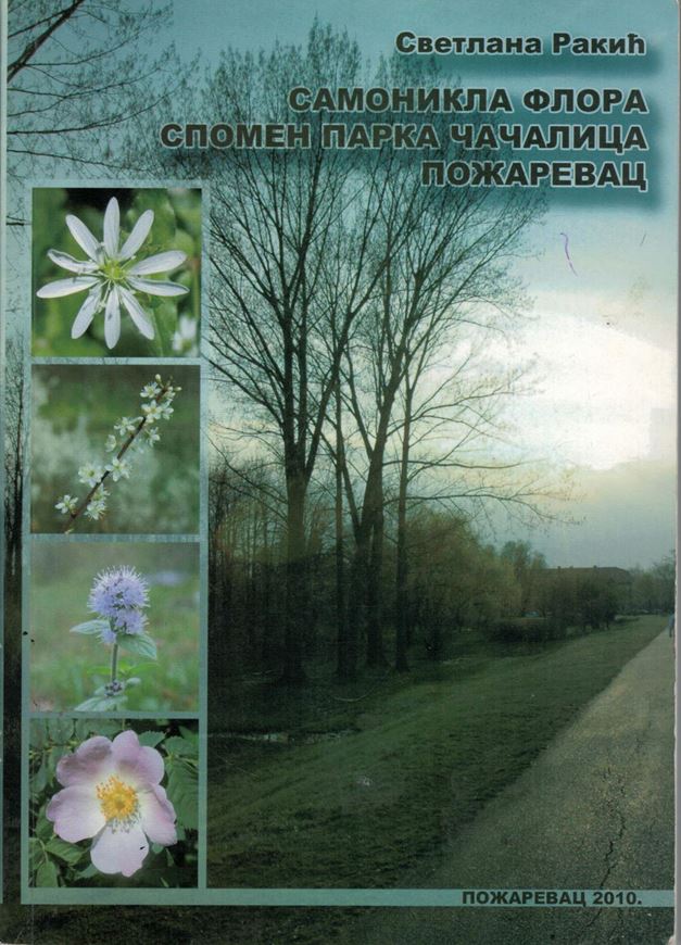 Samonikla flora spomen parka Cacalica Pozarevac (Flora of wild flowers of Cacalica Pozarevac Park).2010. illus. 314 p.- In Serbian.