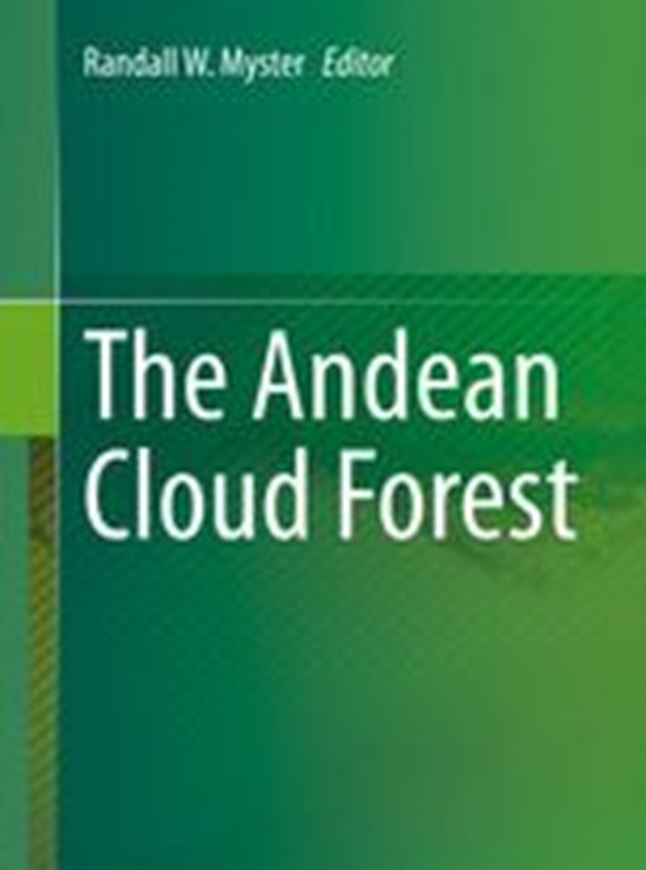 The Andean Cloud Forest. 2020. 104 (43 col.) figs. X, 223 p. gr8vo. Hardcover.