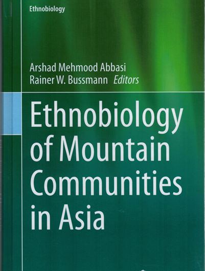 Ethnobiology of Mountain Communities in Asia. 2020. (Ethnobiology). 297 (147 col.) figs. XIV, 479 p. gr8vo. Hardcover.