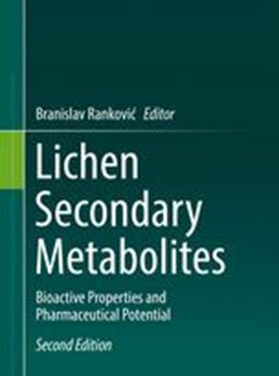 Lichen Secondary Metabolites. Bioactive Porperties and Pharmaceutical Potential. 2nd rev. ed. 2019. 31 (12 col.) figs. V, 260 p. Paper bd.