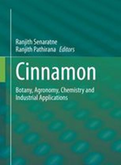 Cinnamon. Botany, Agronomy, Chemistry and Industrial Applications. 2021. 258 (129 col.) figs. XX, 442 p. Hardcover.