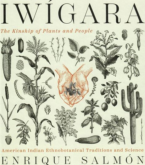 Iwígara: American Indian Ethnobotanical Traditions and Science. 2020. illus.(col.). 248 p. Hardcover.